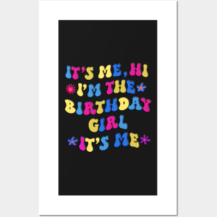 Cute Birthday Party Shirt Its Me Hi Im The Birthday Girl Its Me Posters and Art